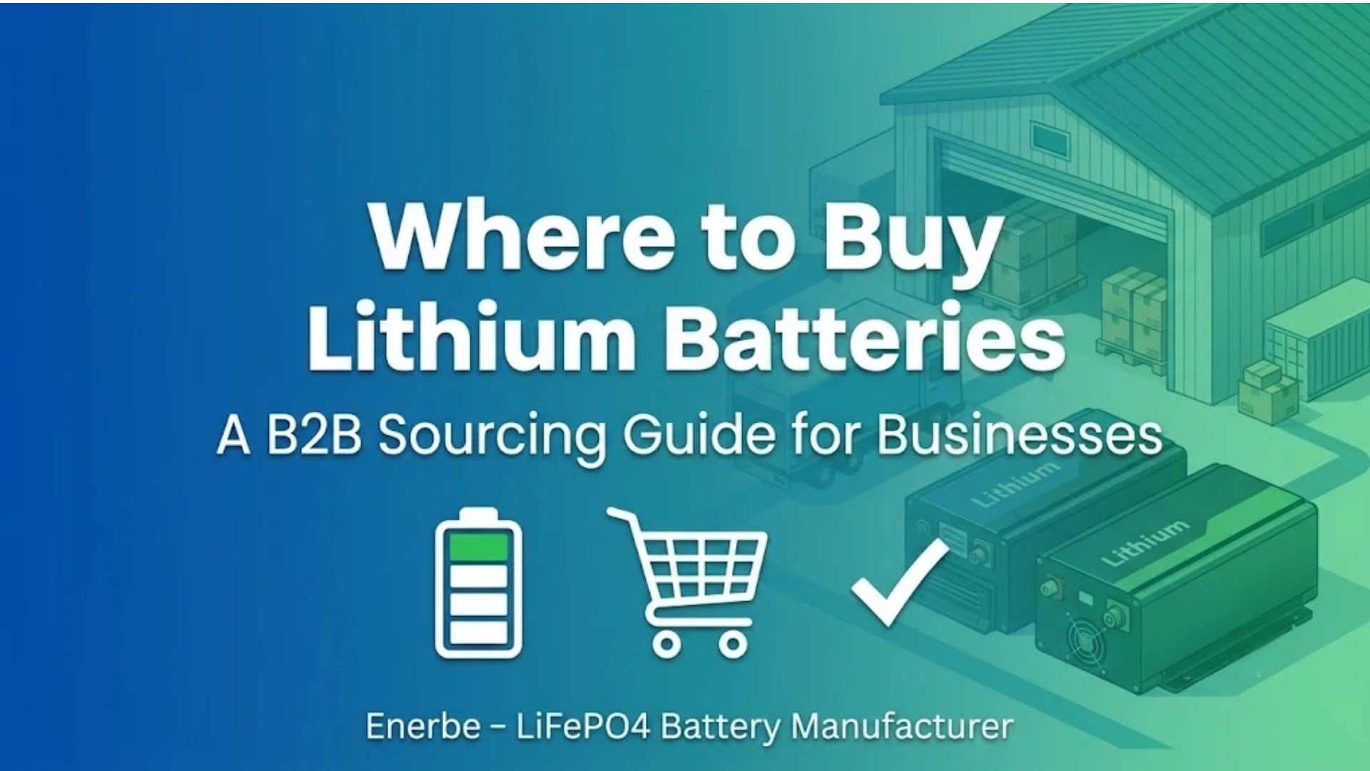Where to buy lithium batteries guide featured image for B2B buyers